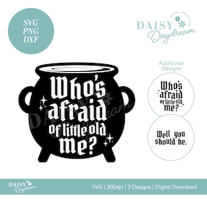 SVG Who&#39;s Afraid of Little Old Me Halloween Cricut Vector PNG