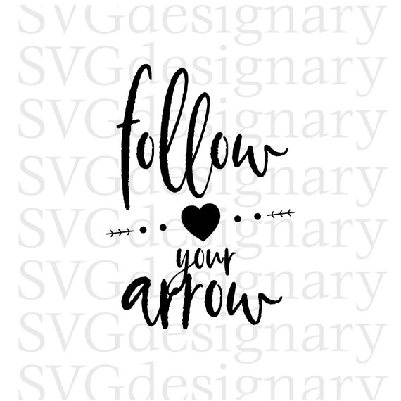Follow Your Arrow Svg Png Cute Heart Tribal Women Simple Etsy