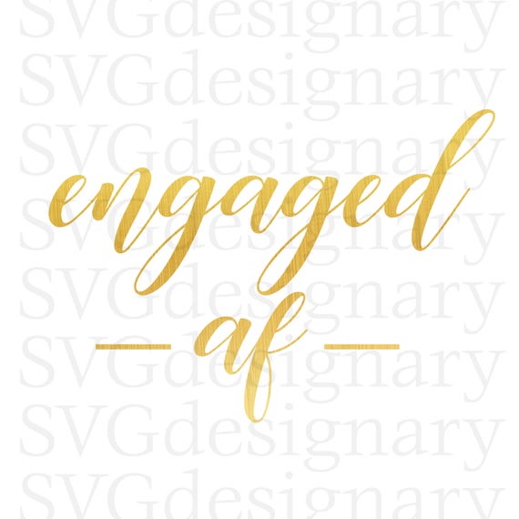 Engaged Af Black & Gold SVG PNG Download | Etsy