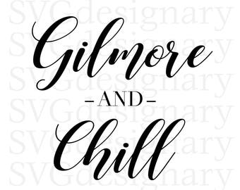 Gilmore Girls TV Show- Gilmore and Chill Black SVG PNG Download