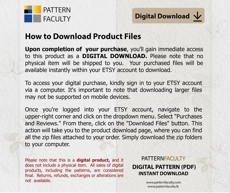 May include: A digital download instruction guide for Etsy buyers. The guide explains how to download digital products, such as patterns, after purchase. The text includes the words "Digital Download" and "Pattern Faculty".