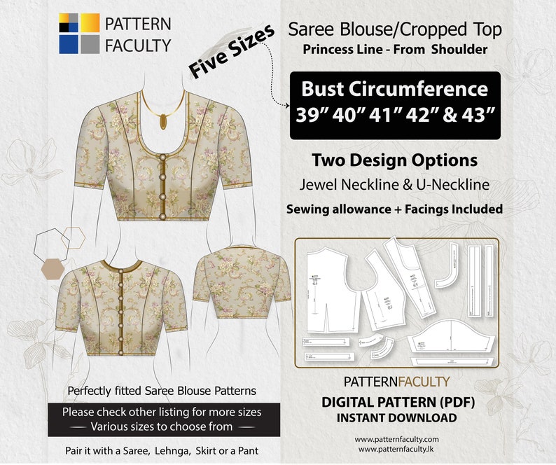 May include: Digital sewing pattern for a saree blouse or cropped top. The pattern includes five sizes for bust measurements of 39 inches, 40 inches, 41 inches, 42 inches, and 43 inches. The pattern offers two design options: a jewel neckline and a U-neckline. The pattern includes sewing allowance and facings.