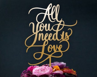 Cake topper " All you need is Love  " Gold Cake Topper. Wedding Cake Topper -Please Send your phone number in the "NOTE to the seller"