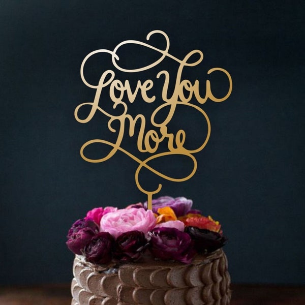 Cake topper " Love You More  " Gold Cake Topper. Wedding Cake Topper -Please Send your phone number in the "NOTE to the seller"