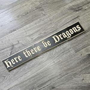 Here There Be Dragons black and gold sign fantasy decor