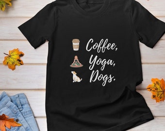 Coffee Yoga Dogs T-Shirt: Dog Mom Gift, Pilates Workout