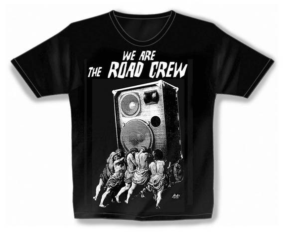 Rock You music T shirt Road Crew We are the road S M L XL XXL