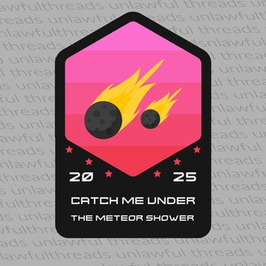 May include: A black and pink graphic with a meteor shower theme. The design features two comets with yellow flames and a dark gray body. Text reads "Catch Me Under The Meteor Shower" with point values 20 and 25.