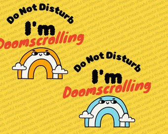 Do NOT DISTURB: I'm DOOMSCROLLING | Funny Digital Download png Bundle