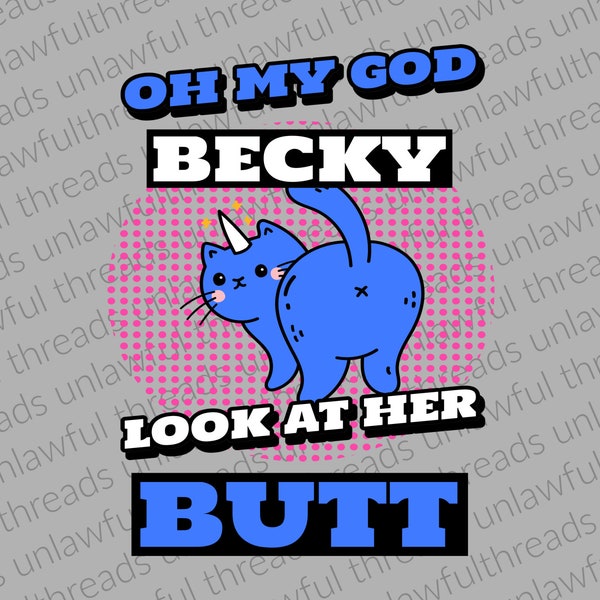 Oh my god Becky  Look at her  butt png files transparent