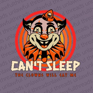 Can't Sleep Clowns will Eat Me  png transparent file 4000x4000