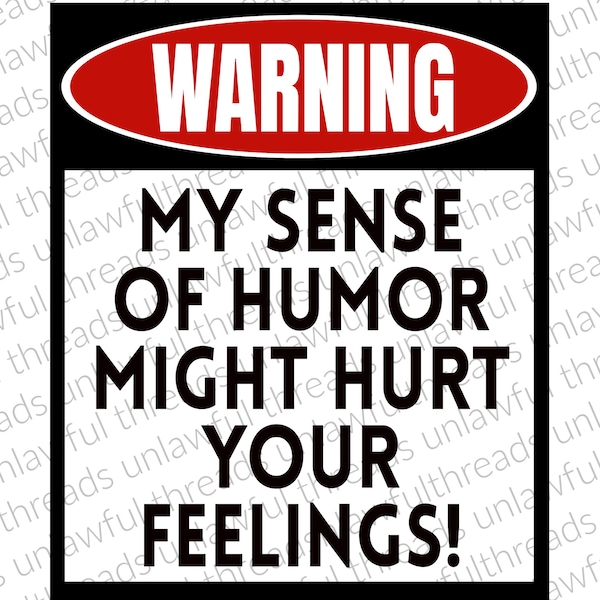 WARNING My sense of Humor might hurt your feelings png transparent files