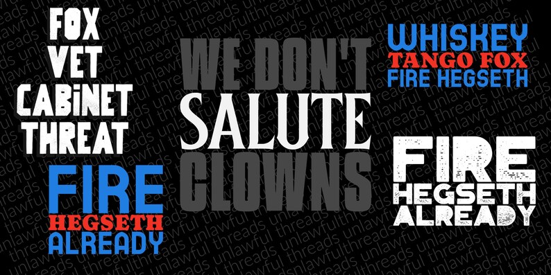 Op de afbeelding: Een zwart grafisch ontwerp met witte, rode en blauwe tekst. De tekst bevat zinnen als "WE DON'T SALUTE CLOWNS" en "FIRE HEGSETH ALREADY". Het ontwerp heeft een vintage uitstraling.