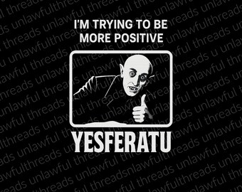 YESFERATU – Gothic Vampire Positivity PNG Design | Nosferatu Humor for Shirts, Mugs, Stickers