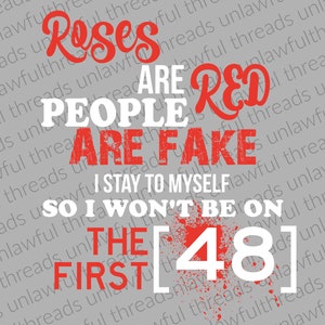 Roses are red people are fake I stay to myself so I won&#39;t be on the first 48 png transparent file in black letters and white