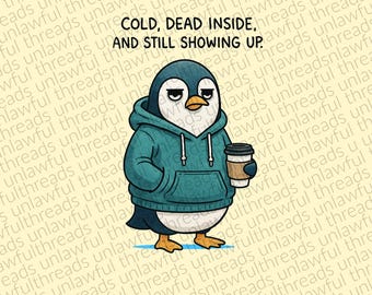 Cold, Dead Inside Penguin PNG – Sarcastic Coffee Lover Design for the Perpetually Over It