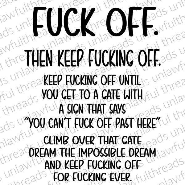 Fuck Off. Then keep Fucking Off.png transparent file