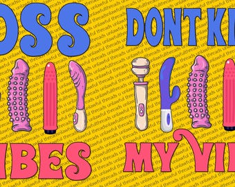 Boss Vibes + Don’t Kill My Vibe | Naughty Adult PNG Bundle for Bold Designers Two png transparent digital files