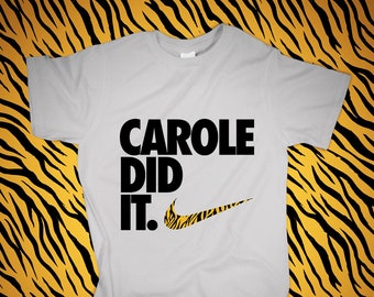 Tiger King Tshirt | Carole Did It | Joe Exotic Tee | Zoo Owner Show Gift |Tiger King Graphic Shirt