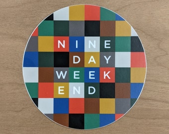 Nine Day Weekend stickers