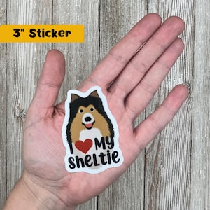 I Love My Sheltie Sticker, Dog Sticker, Laptop Decal, Tumbler, Cute Stickers, Notebook Sticker, Dog Mom, Dog Dad Gift, Weatherproof