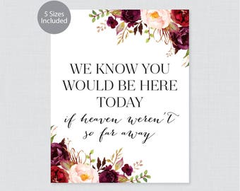 Printable Wedding In Memory Of Sign - Marsala Floral We Know You Would Be Here Today If Heaven Weren't So Far Away Sign in Rustic Pink 0006