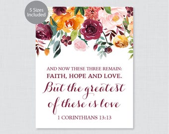Printable Bible Verse Sign - Fall Floral Wedding Decor Faith, Hope, and Love but the Greatest is Love, 1 Corinthians 13:13 Autumn 0008