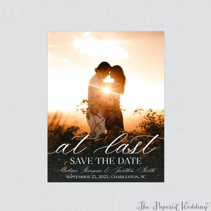 Printable OR Printed "At Last" Photo Save the Date Cards - Picture Save the Date Cards for Wedding with At Last Wording 136