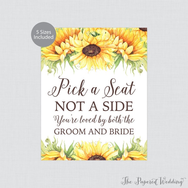 Printable Sunflower Pick a Seat Not a Side Sign - Sunflower Pick a Seat Sign, Rustic Choose a Seat Not a Side Wedding Ceremony Sign 0019-A