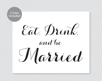 Printable Eat, Drink, and Be Married Sign - Black and White Wedding Sign - Simple, Elegant, Classic Wedding Decoration Sign, Poster 0005