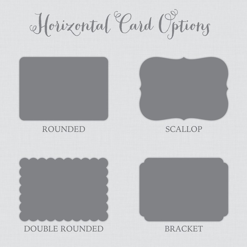 May include: Image displaying four grey card designs: rounded, scallop, double rounded, and bracket. The text "Horizontal Card Options" is at the top. Each card shape is labelled with its name underneath.