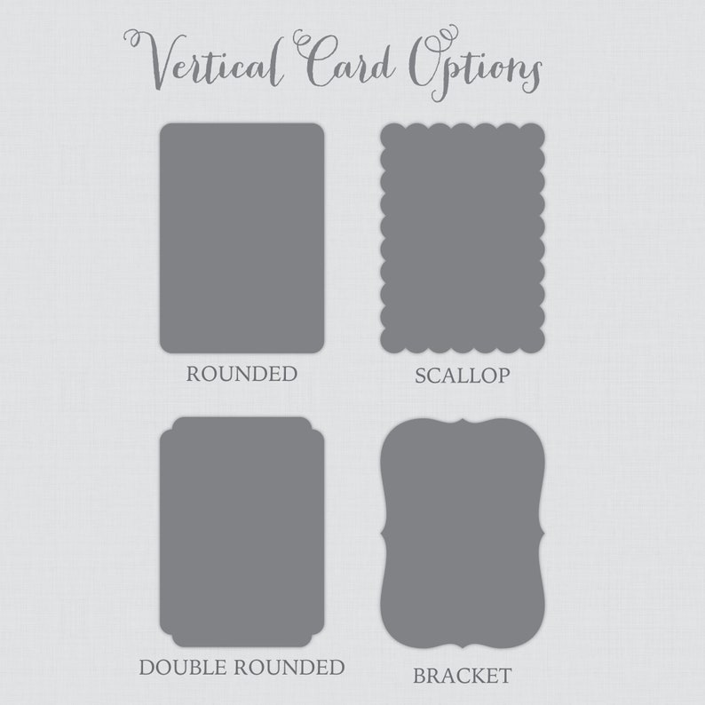 May include: An image displaying four vertical card shape options: rounded, scallop, double rounded, and bracket. Each grey card shape is labelled with its name in a cursive font. The background has a light grey, textured pattern.