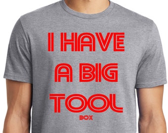 Big Jungs Regel Lustig groß und groß King Size Ich habe einen großen Werkzeugkasten T-Shirt