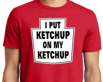 PubliciTeeZ Big and Tall King Size Funny I Put Ketchup On My Ketchup T-Shirt