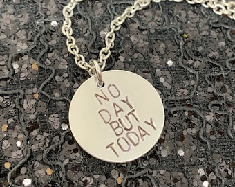 No Day But Today Rent Musical Inspired Hand Stamped Metal Necklace