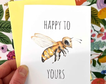 Happy to Bee Yours Card