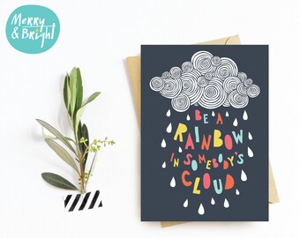 Be a Rainbow in Somebody's Cloud - Greetings Card