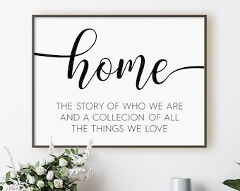 Home Sign, Home The Story Of Who We Are And A Collection Of All The Things We Love, Horizontal Instant Download Digital Printable Wall Art