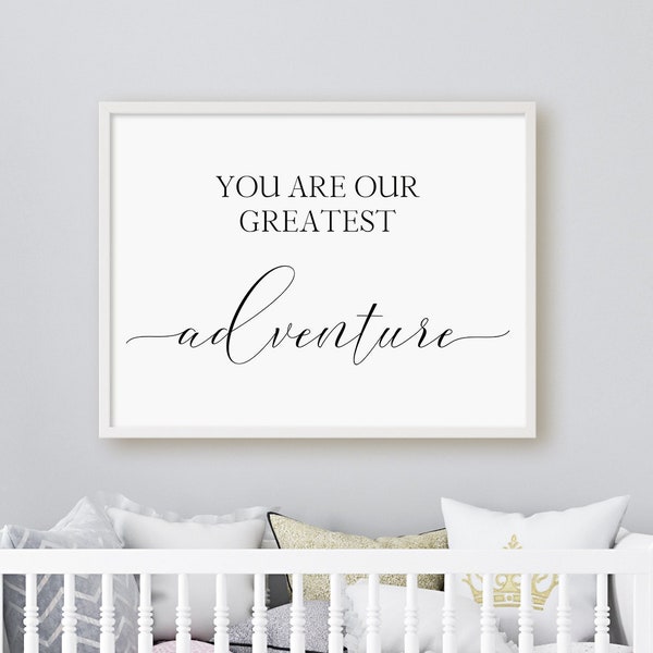 You Are Our Greatest Adventure Printable, Digital Instant Download Printable Wall Art