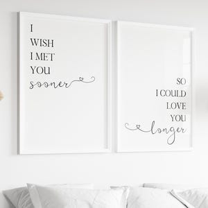 I Wish I Met You Sooner So I Could Love You Longer Print, Set Of 2 Wall Art, Romantic Wall Art, Instant Download Printable Wall Art