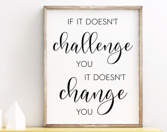 If It Doesn't Challenge You It Doesn't Change You Printable, Success Quote, Home Gym Decor, Digital Instant Download Printable Wall Art