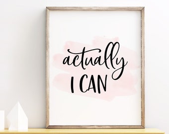 Actually I Can Printable, Affirmation Wall Art, Positive Wall Art, Blush Pink Wall Art, Digital Instant Download Printable Wall Art