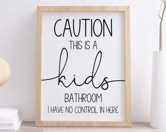 Caution This Is A Kids Bathroom I Have No Control In Here Animal Print, Digital Instant Download Printable Wall Art