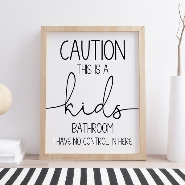 Caution This Is A Kids Bathroom I Have No Control In Here Animal Print, Digital Instant Download Printable Wall Art