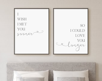 I Wish I Met You Sooner So I Could Love You Longer Print, Set Of 2 Wall Art, Romantic Wall Art, Instant Download Printable Wall Art