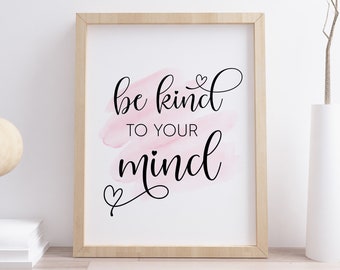 Be Kind To Your Mind Printable, Blush Pink Print, Digital Instant Download Printable Wall Art
