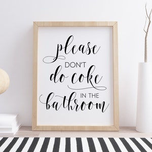 Please Don&#39;t Do Coke In The Bathroom Printable, Digital Instant Download Printable Wall Art