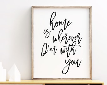 Home Is Wherever I'm With You Print, Instant Download Printable Wall Art