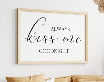 Always Kiss Me Goodnight Print, Romantic Wall Art, Above Bed Printable Sign, Digital Instant Download Printable Horizontal Wall Art