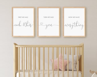 First We Had Each Other, Then We Had You, Now We Have Everything Print Set, Set Of 3 Prints, Minimalist Instant Download Printable Wall Art